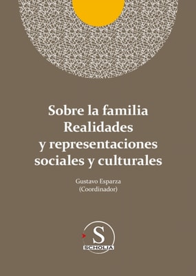 Sobre la familia realidades y representaciones sociales y culturales