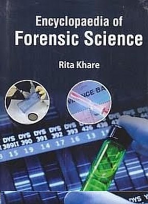 Encyclopaedia Of Forensic Science (Identification In Forensic Technology)