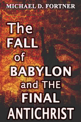 Fall of Babylon and The Final Antichrist