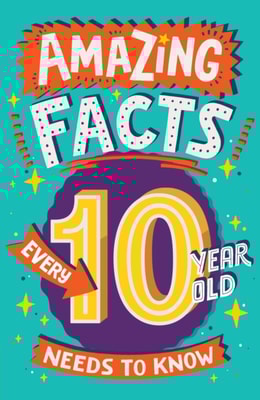 Amazing Facts Every 10 Year Old Needs to Know