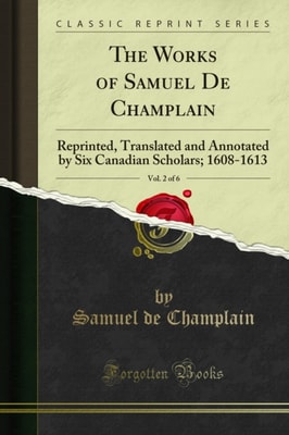 Works of Samuel De Champlain