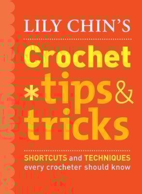 Lily Chin's Crochet Tips and Tricks