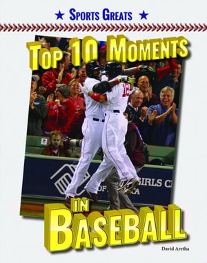Top 10 Moments in Baseball