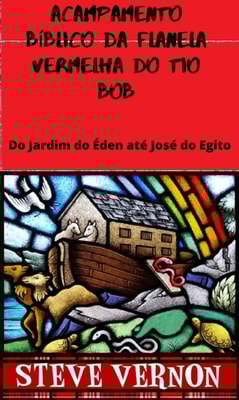 Acampamento Bíblico da Flanela Vermelha do Tio Bob
