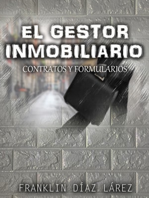 El Gestor Inmobiliario: Contratos y formularios