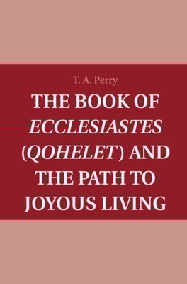 Book of Ecclesiastes (Qohelet) and the Path to Joyous Living