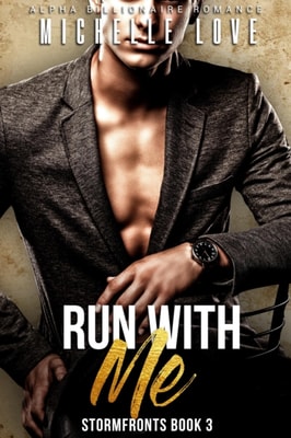 Run With Me: An Alpha Billionaire Romance