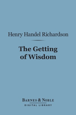 Getting of Wisdom (Barnes & Noble Digital Library)