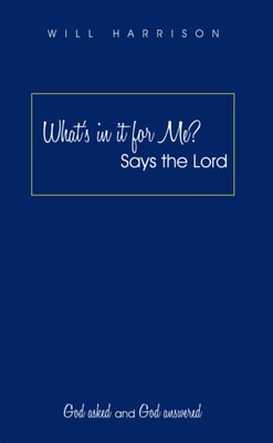 What'S in It for Me? Says the Lord