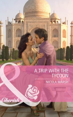 Trip with the Tycoon (Mills & Boon Cherish)