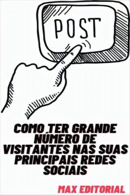 Como Ter Grande Número de Visitantes nas suas Principais Redes Sociais