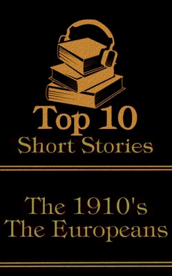 Top 10 Short Stories - The 1910's - The Europeans