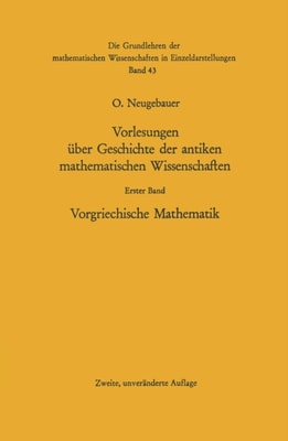 Vorlesungen über Geschichte der antiken mathematischen Wissenschaften