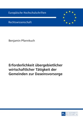 Erforderlichkeit uebergebietlicher wirtschaftlicher Taetigkeit der Gemeinden zur Daseinsvorsorge