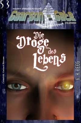 GAARSON-GATE 053: "Die Droge des Lebens"