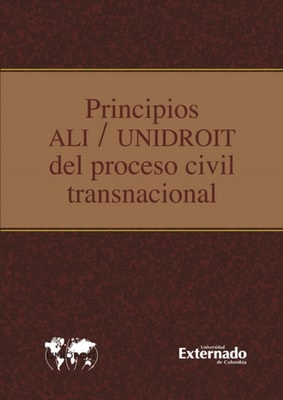 Principios ali unidroit del proceso civil transnacional