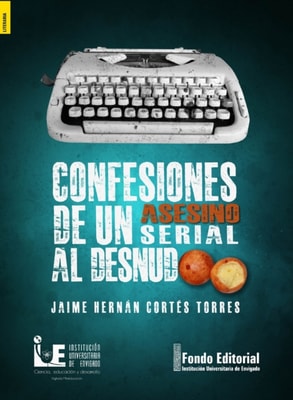 Confesiones de un asesino serial al desnudo