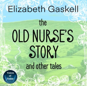 Old Nurse's Story and Other Tales