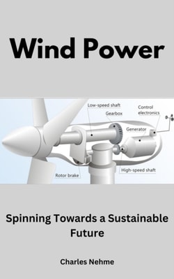 Wind Power: Spinning Towards a Sustainable Future