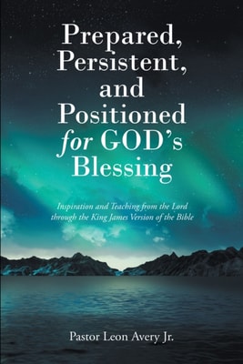 Prepared, Persistent, and Positioned for God's Blessing