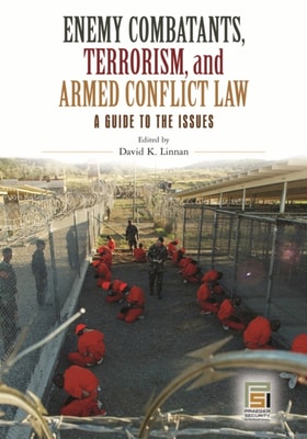 Enemy Combatants, Terrorism, and Armed Conflict Law
