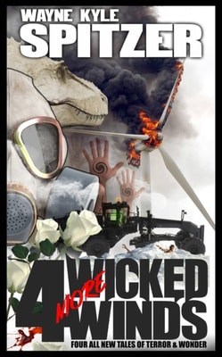 4 More Wicked Winds: Four All New Tales of Terror and Wonder