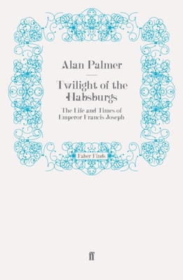 Twilight of the Habsburgs