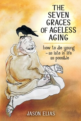 Seven Graces of Ageless Aging