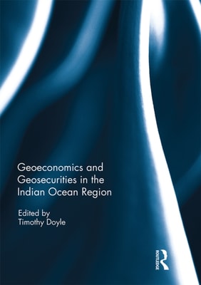 Geoeconomics and Geosecurities in the Indian Ocean Region