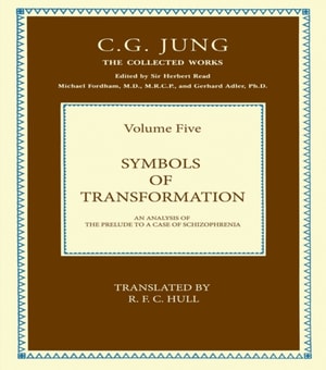 THE COLLECTED WORKS OF C. G. JUNG: Symbols of Transformation (Volume 5)