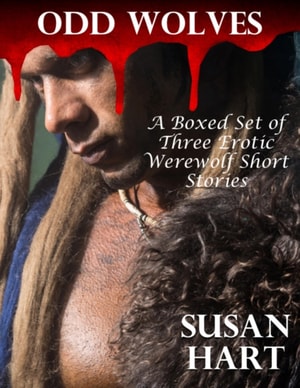 Odd Wolves - a Boxed Set of Three Erotic Werewolf Short Stories