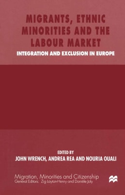 Migrants, Ethnic Minorities and the Labour Market