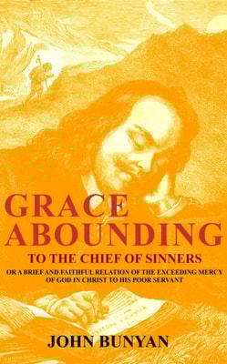 Grace Abounding to the Chief of Sinners