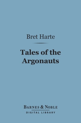 Tales of the Argonauts (Barnes & Noble Digital Library)
