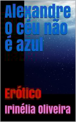 Alexandre O céu não é azul