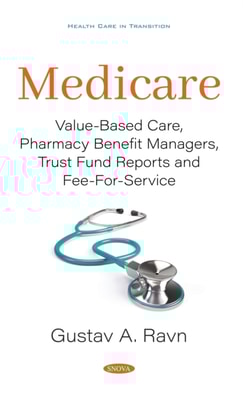 Medicare: Value-Based Care, Pharmacy Benefit Managers, Trust Fund Reports and Fee-For-Service