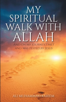 My Spiritual Walk with Allah
