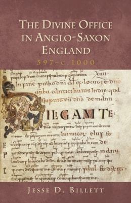 Divine Office in Anglo-Saxon England, 597-c.1000