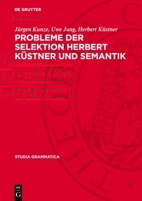 Probleme der Selektion Herbert Küstner und Semantik
