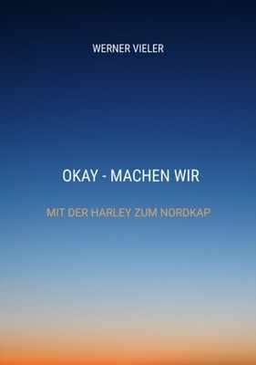 OKAY - MACHEN WIR