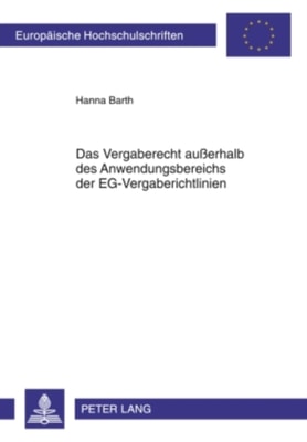 Das Vergaberecht außerhalb des Anwendungsbereichs der EG-Vergaberichtlinien