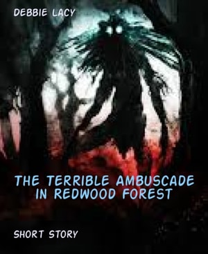 Terrible Ambuscade in Redwood Forest