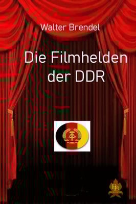 Die Filmhelden der DDR