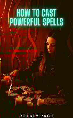 How to Cast Powerful Spells