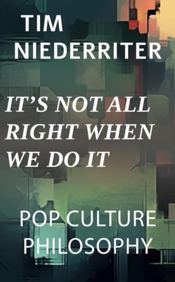 It's Not All Right When We Do It