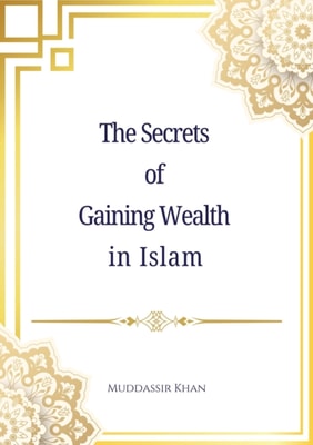 Secrets of Gaining Wealth in Islam