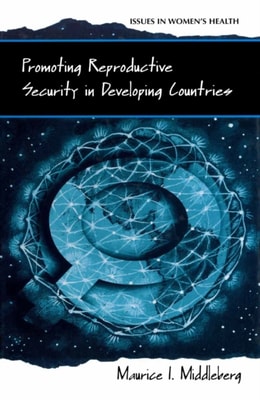 Promoting Reproductive Security in Developing Countries
