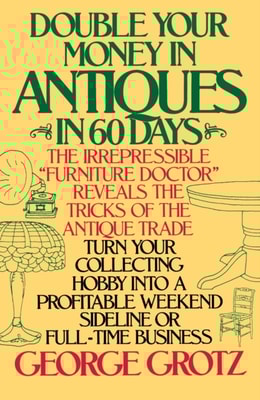 Double Your Money in Antiques in 60 Days