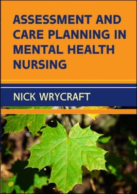 EBOOK: Assessment and Care Planning in Mental Health Nursing