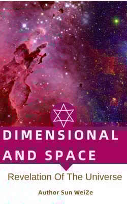 Dimensional And Space Revelation Of The Universe